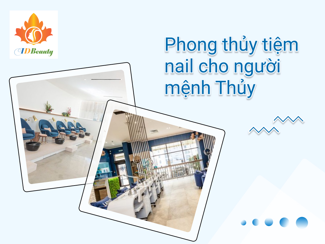 Tiệm nail cho người mệnh Thủy